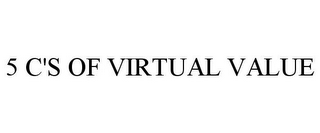 5 C'S OF VIRTUAL VALUE