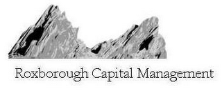 ROXBOROUGH CAPITAL MANAGEMENT