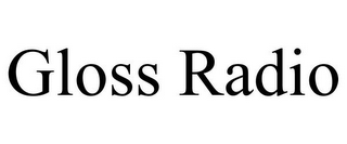 GLOSS RADIO