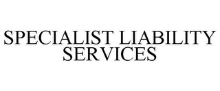SPECIALIST LIABILITY SERVICES