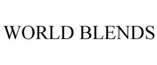 WORLD BLENDS