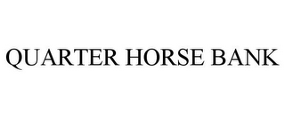 QUARTER HORSE BANK