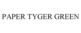 PAPER TYGER GREEN