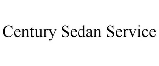 CENTURY SEDAN SERVICE