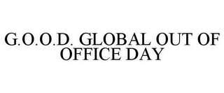 G.O.O.D. GLOBAL OUT OF OFFICE DAY