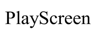 PLAYSCREEN