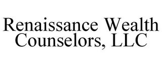 RENAISSANCE WEALTH COUNSELORS, LLC