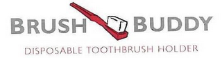 BRUSH BUDDY DISPOSABLE TOOTHBRUSH HOLDER