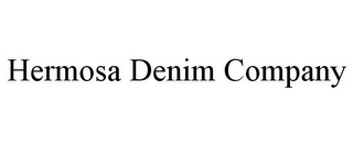 HERMOSA DENIM COMPANY