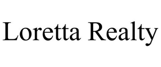 LORETTA REALTY
