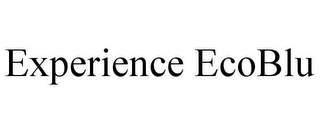 EXPERIENCE ECOBLU