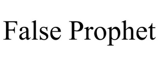FALSE PROPHET