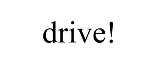 DRIVE!