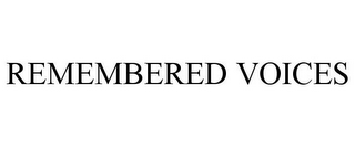 REMEMBERED VOICES