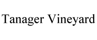 TANAGER VINEYARD