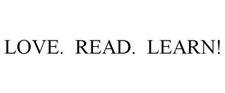 LOVE. READ. LEARN!