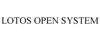 LOTOS OPEN SYSTEM