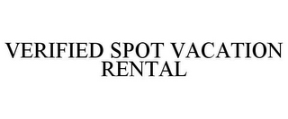 VERIFIED SPOT VACATION RENTAL