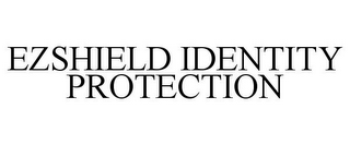 EZSHIELD IDENTITY PROTECTION