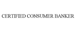 CERTIFIED CONSUMER BANKER