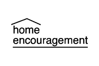 HOME ENCOURAGEMENT