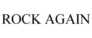 ROCK AGAIN