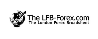 THE LFB-FOREX.COM THE LONDON FOREX BROADSHEET