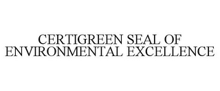 CERTIGREEN SEAL OF ENVIRONMENTAL EXCELLENCE