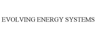 EVOLVING ENERGY SYSTEMS