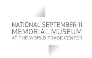 NATIONAL SEPTEMBER 11 MEMORIAL MUSEUM AT THE WORLD TRADE CENTER