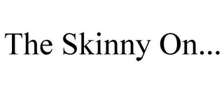 THE SKINNY ON...