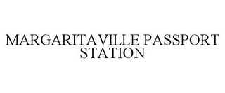 MARGARITAVILLE PASSPORT STATION
