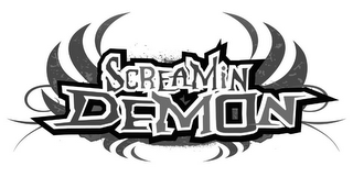 SCREAMIN DEMON