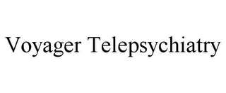 VOYAGER TELEPSYCHIATRY