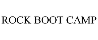 ROCK BOOT CAMP