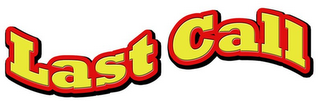LAST CALL