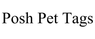 POSH PET TAGS