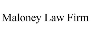 MALONEY LAW FIRM