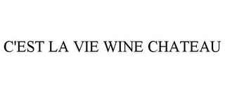 C'EST LA VIE WINE CHATEAU