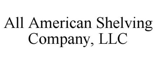 ALL AMERICAN SHELVING COMPANY, LLC