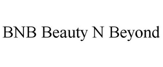 BNB BEAUTY N BEYOND