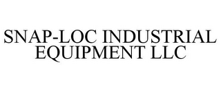 SNAP-LOC INDUSTRIAL EQUIPMENT LLC