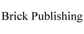 BRICK PUBLISHING
