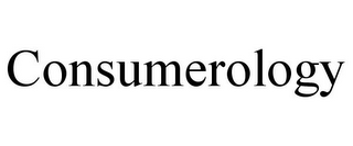 CONSUMEROLOGY