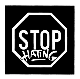 STOP HATING