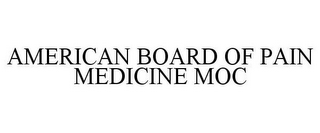 AMERICAN BOARD OF PAIN MEDICINE MOC