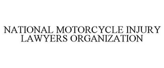 NATIONAL MOTORCYCLE INJURY LAWYERS ORGANIZATION