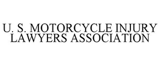 U. S. MOTORCYCLE INJURY LAWYERS ASSOCIATION