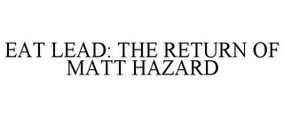 EAT LEAD: THE RETURN OF MATT HAZARD