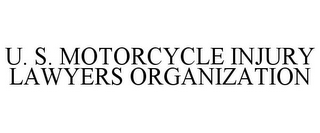 U. S. MOTORCYCLE INJURY LAWYERS ORGANIZATION